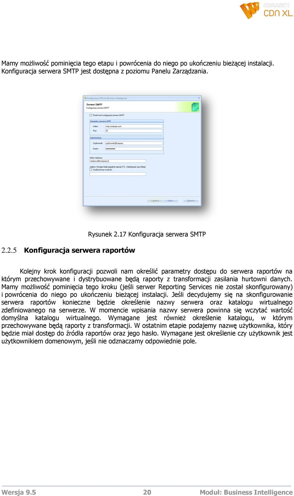 17 Konfiguracja serwera SMTP Kolejny krok konfiguracji pozwoli nam określić parametry dostępu do serwera raportów na którym przechowywane i dystrybuowane będą raporty z transformacji zasilania