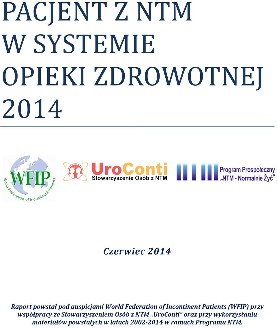 przy współpracy ze Stowarzyszeniem Osób z NTM UroConti oraz przy