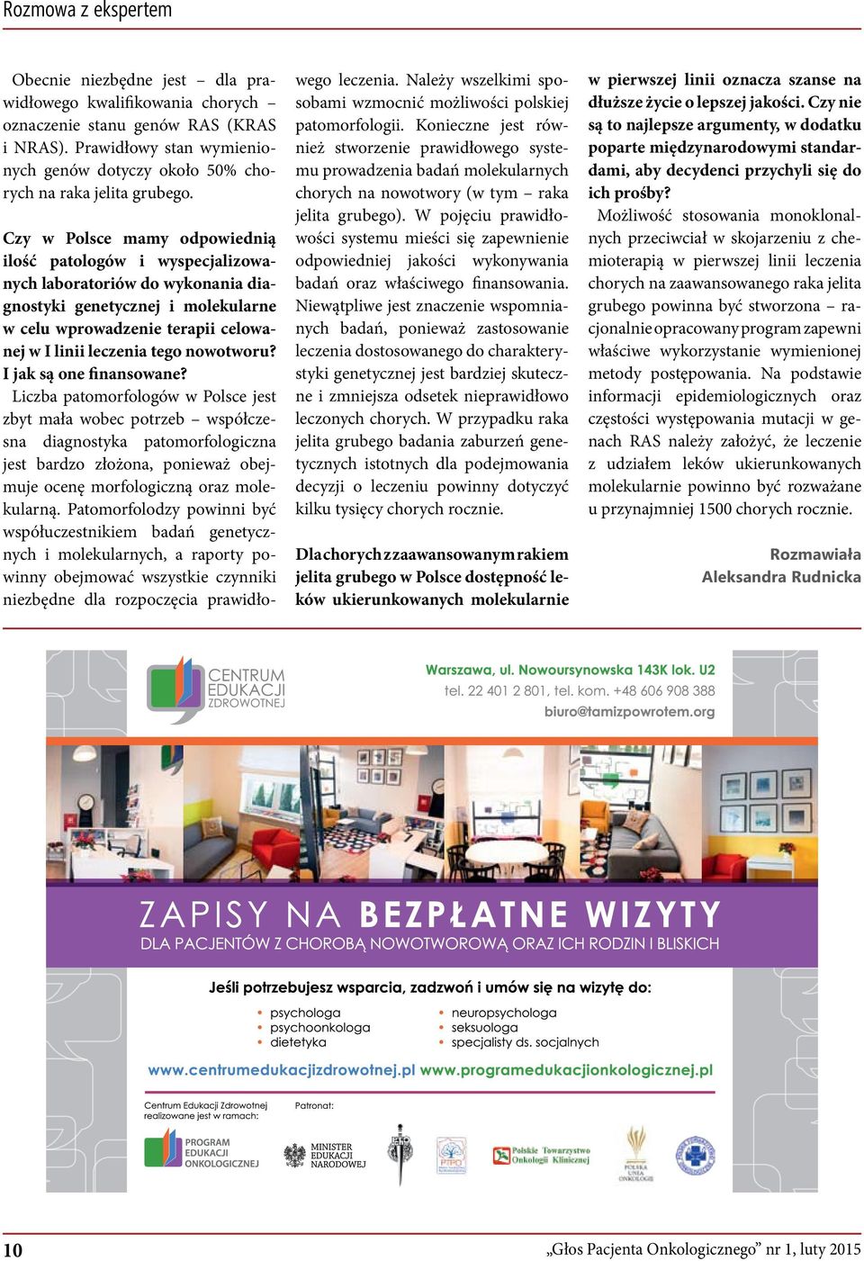Czy w Polsce mamy odpowiednią ilość patologów i wyspecjalizowanych laboratoriów do wykonania diagnostyki genetycznej i molekularne w celu wprowadzenie terapii celowanej w I linii leczenia tego