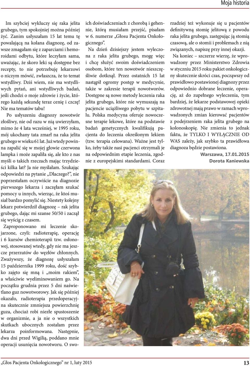 potrzebuję lekarzowi o niczym mówić, zwłaszcza, że to temat wstydliwy.
