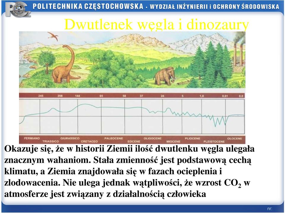 Stała zmienność jest podstawową cechą klimatu, a Ziemia znajdowała się w