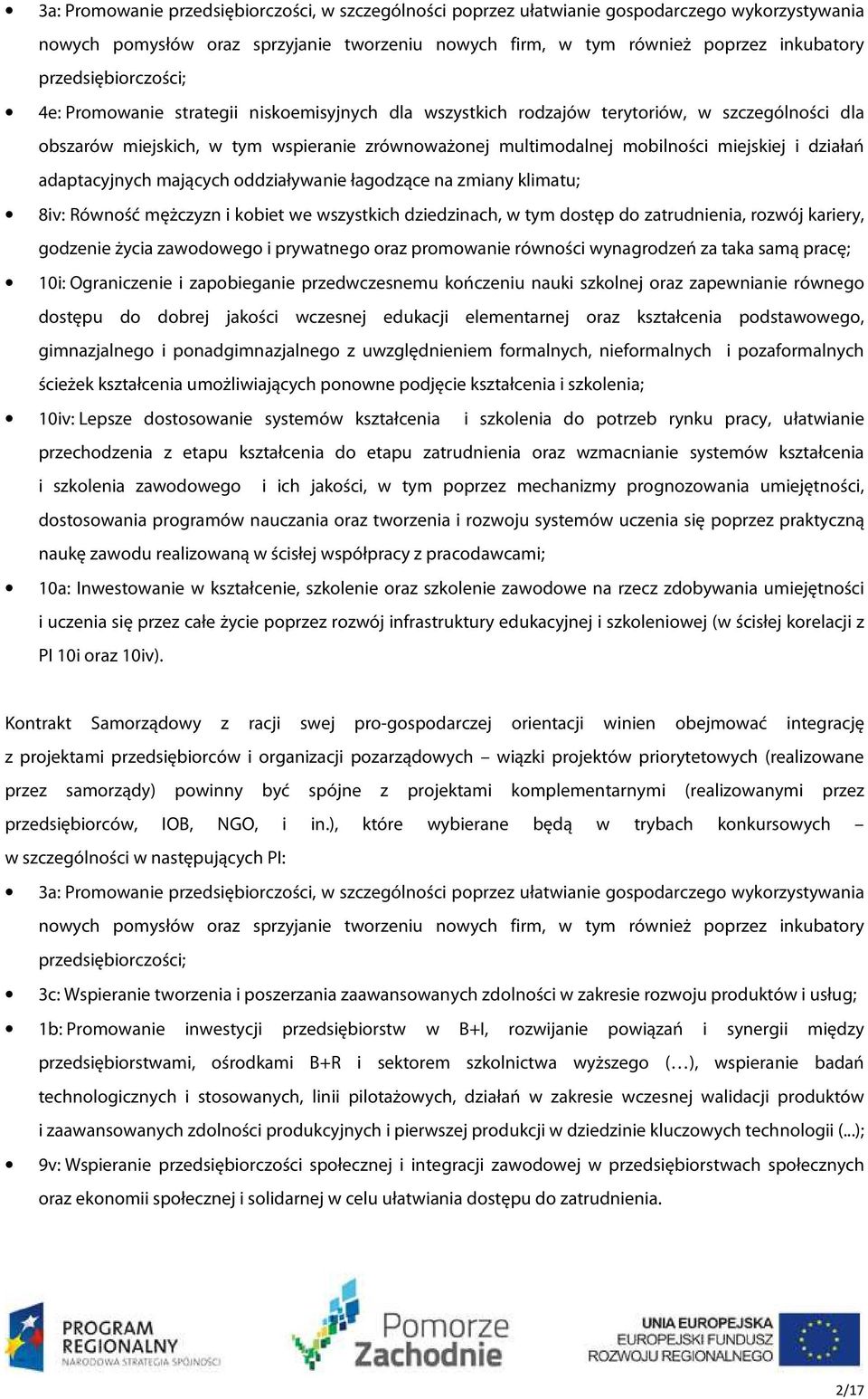 miejskiej i działań adaptacyjnych mających oddziaływanie łagodzące na zmiany klimatu; 8iv: Równość mężczyzn i kobiet we wszystkich dziedzinach, w tym dostęp do zatrudnienia, rozwój kariery, godzenie