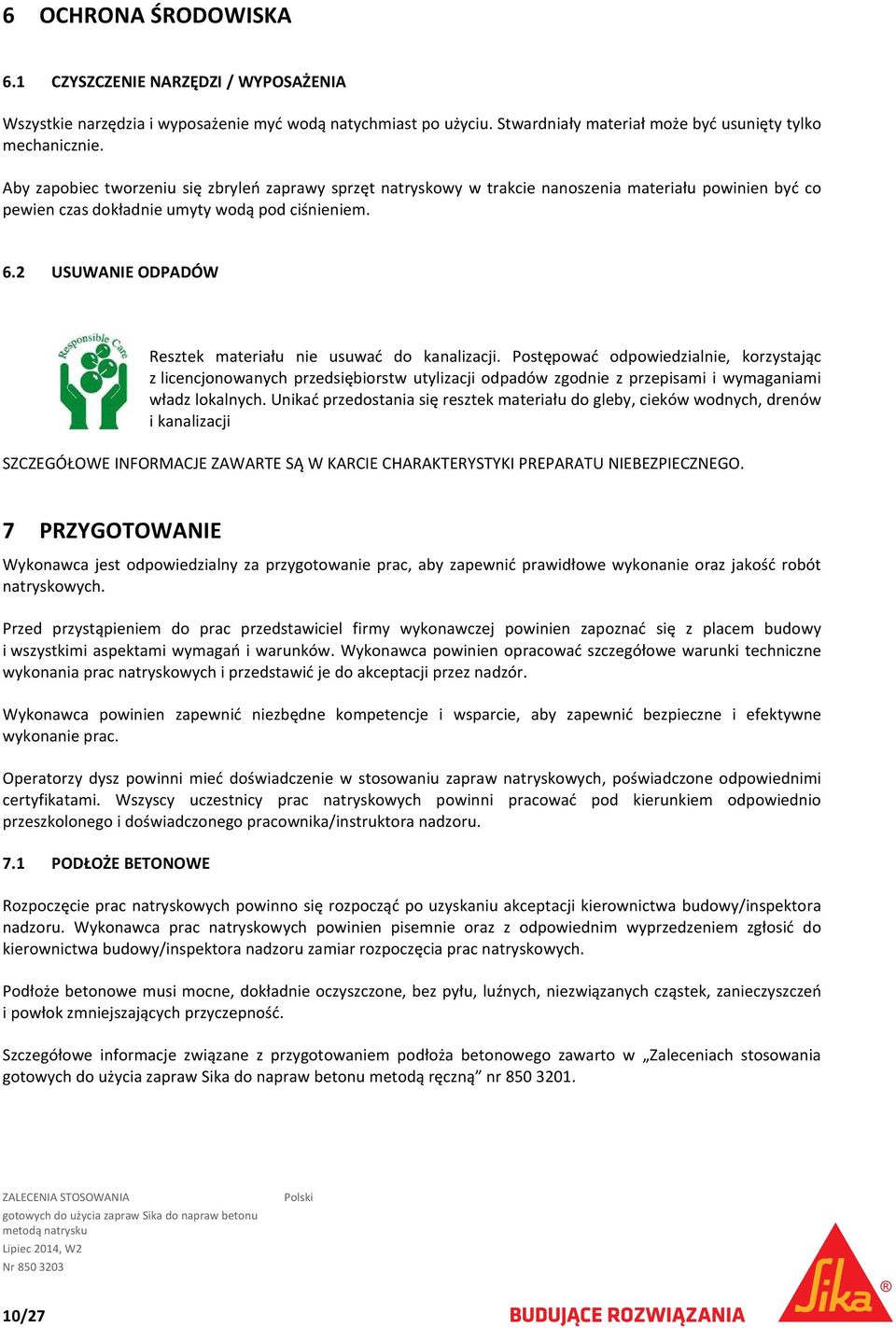 2 USUWANIE ODPADÓW Resztek materiału nie usuwać do kanalizacji.