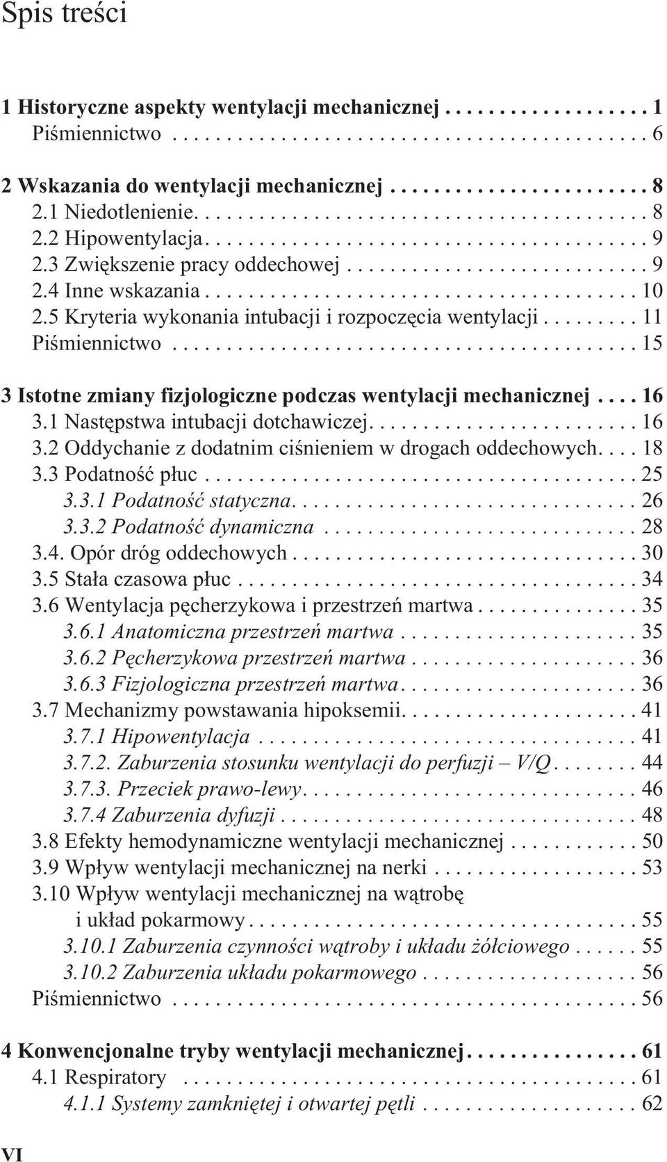 ....................................... 10 2.5 Kryteria wykonania intubacji i rozpoczęcia wentylacji......... 11 Piśmiennictwo........................................... 15 3 Istotne zmiany fizjologiczne podczas wentylacji mechanicznej.