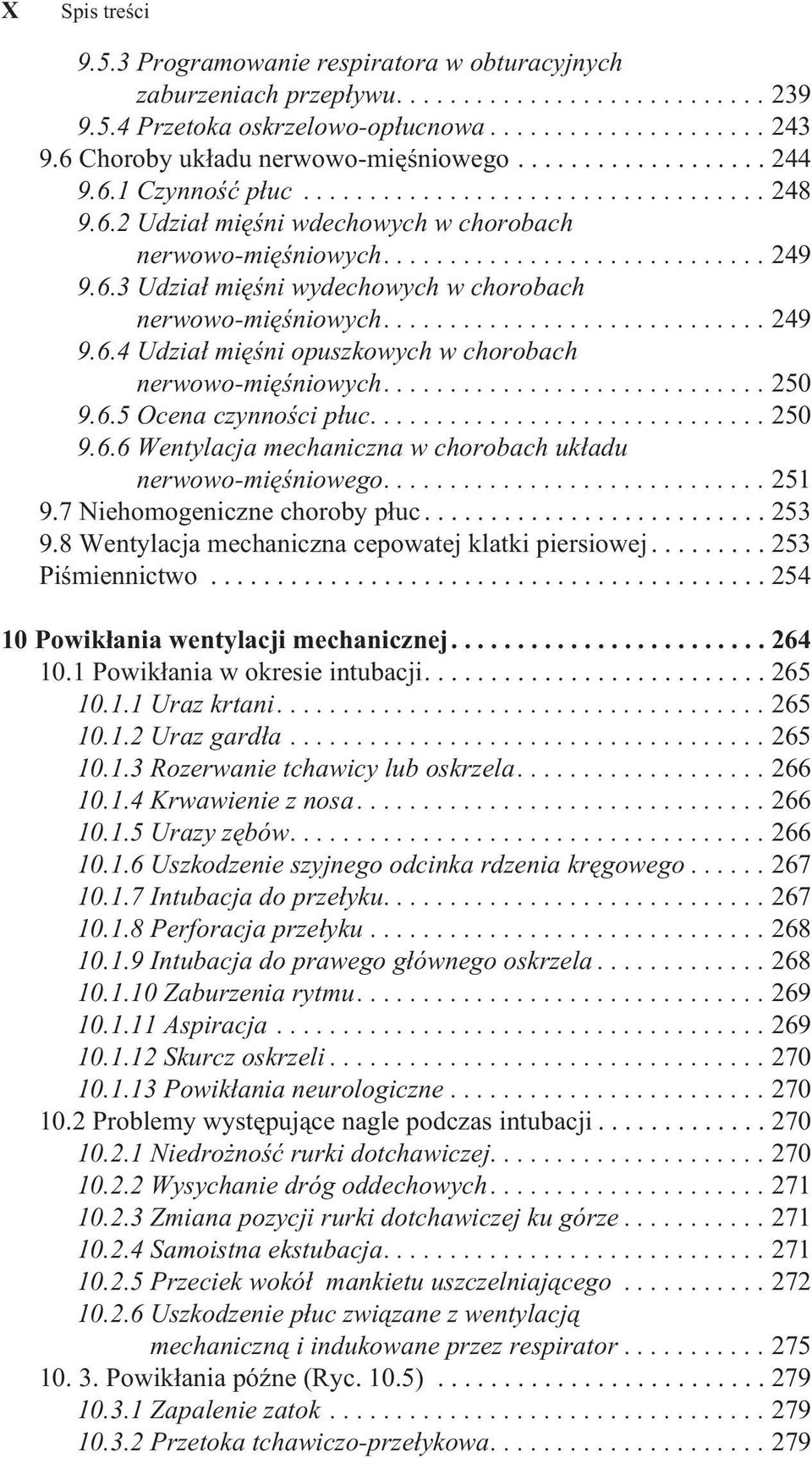 6.3 Udział mięśni wydechowych w chorobach nerwowo-mięśniowych............................. 249 9.6.4 Udział mięśni opuszkowych w chorobach nerwowo-mięśniowych............................. 250 9.6.5 Ocena czynności płuc.