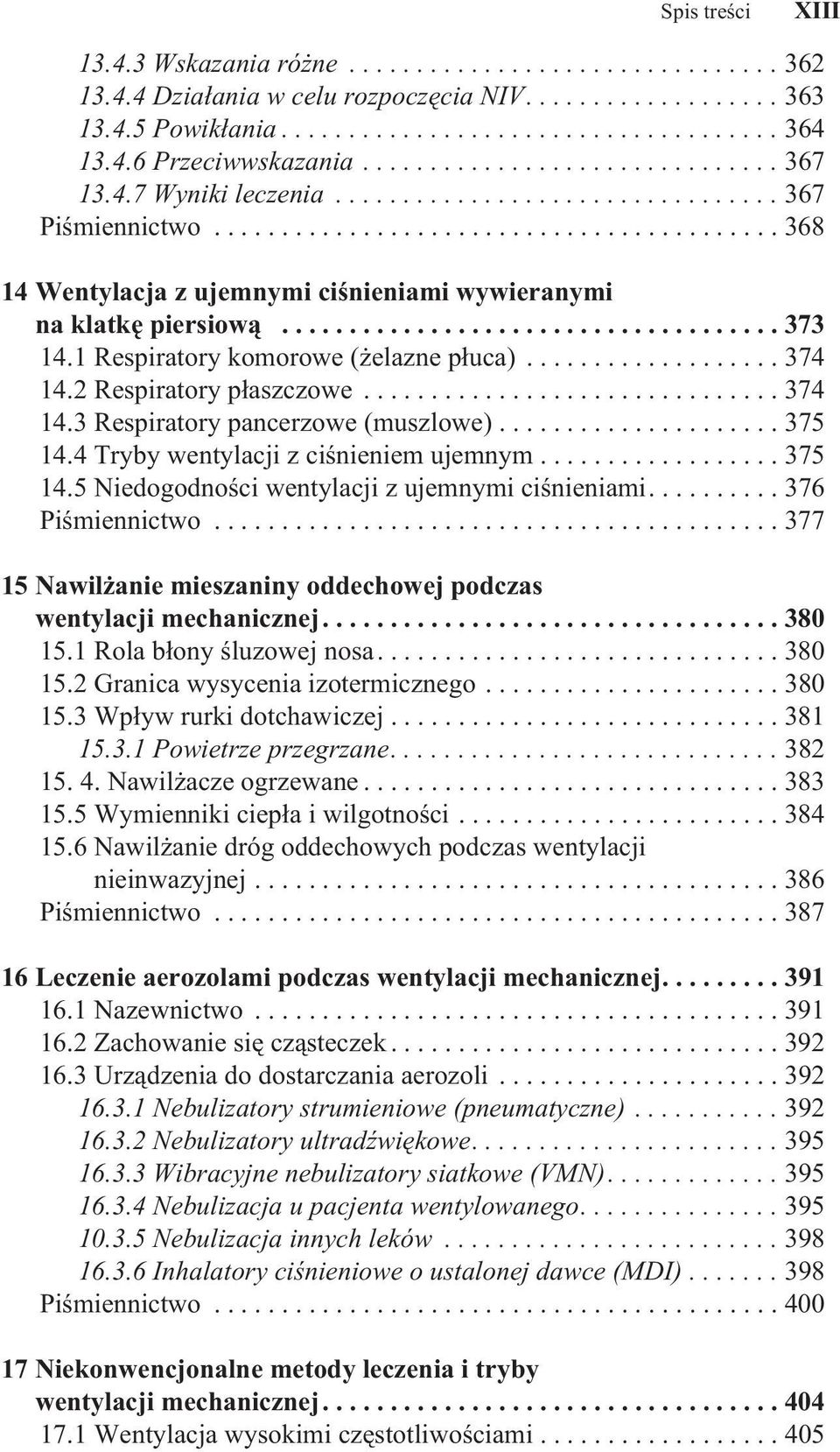 .................................... 373 14.1 Respiratory komorowe (żelazne płuca)................... 374 14.2 Respiratory płaszczowe............................... 374 14.3 Respiratory pancerzowe (muszlowe).