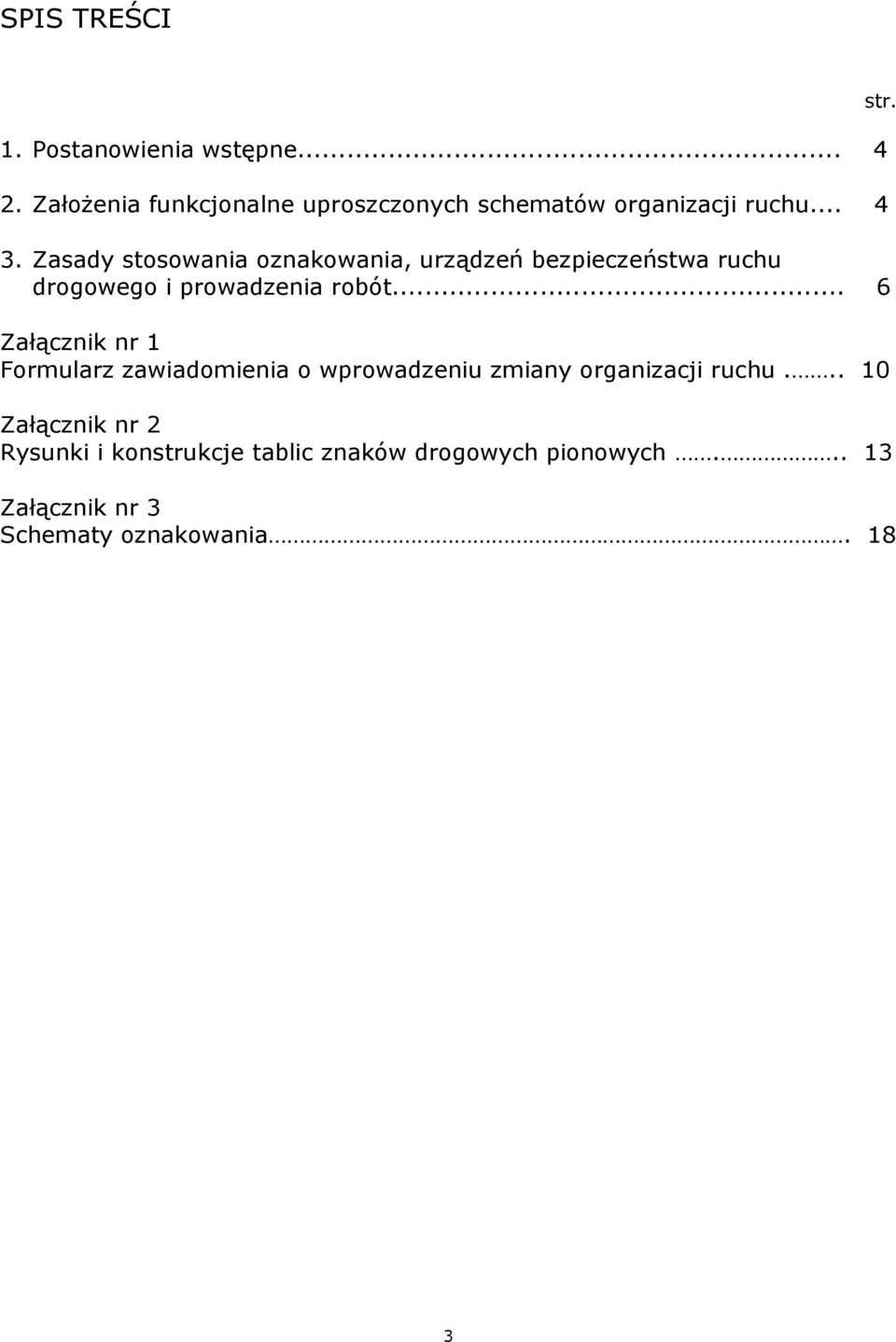 Zasady stosowania oznakowania, urządzeń bezpieczeństwa ruchu drogowego i prowadzenia robót.