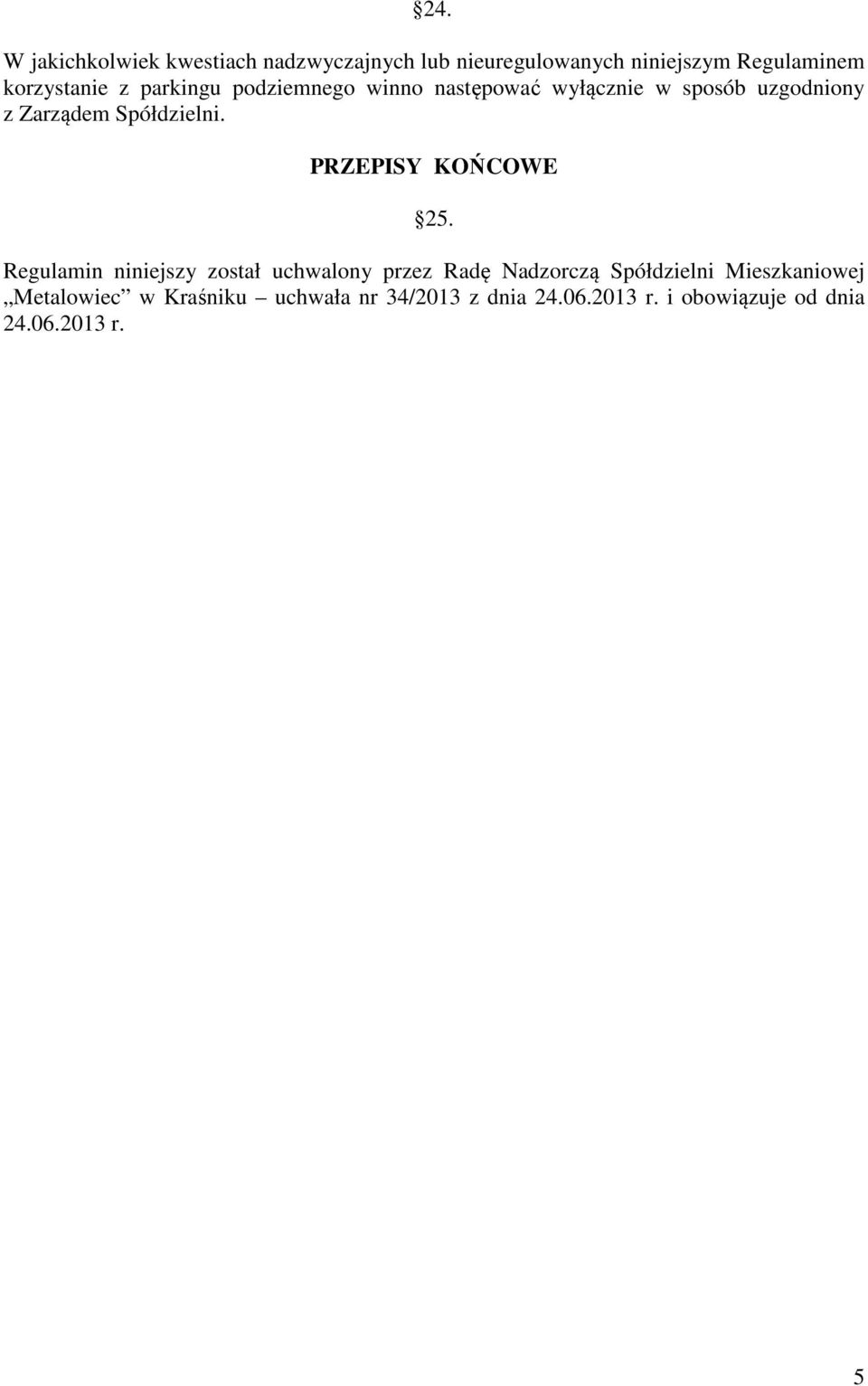 Spółdzielni. PRZEPISY KOŃCOWE 25.