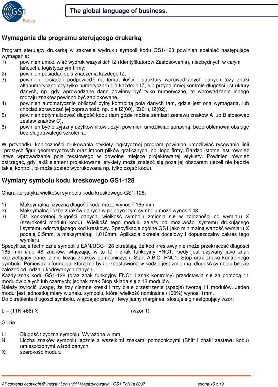 danych (czy znaki alfanumeryczne czy tylko numeryczne) dla kadego IZ, lub przynajmniej kontrol długoci i struktury danych, np.