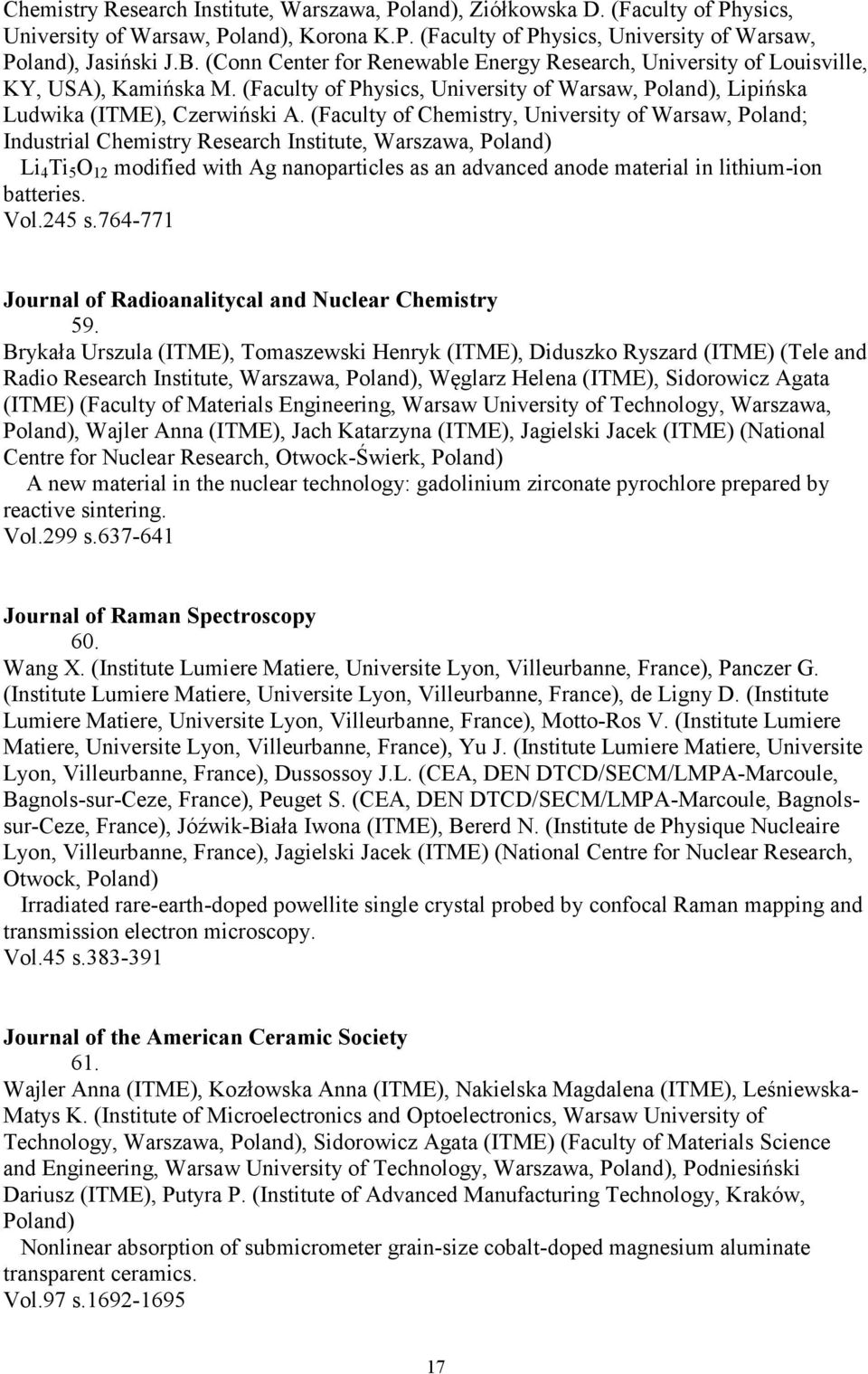 (Faculty of Chemistry, University of Warsaw, Poland; Industrial Chemistry Research Institute, Warszawa, Poland) Li 4 Ti 5 O 12 modified with Ag nanoparticles as an advanced anode material in