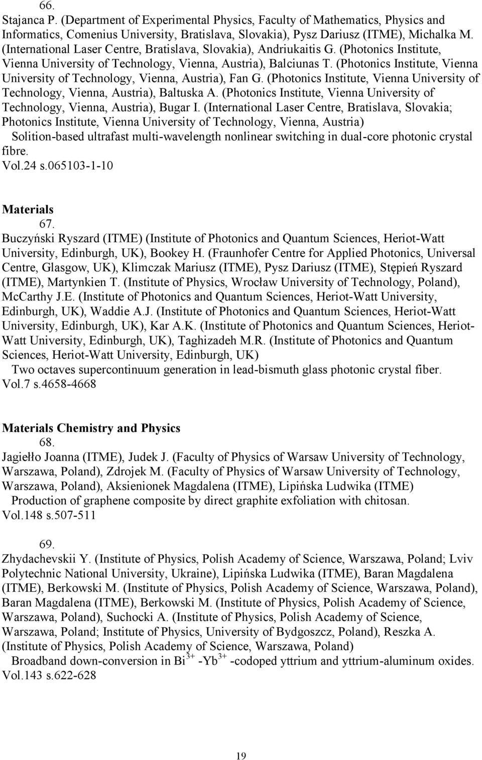 (Photonics Institute, Vienna University of Technology, Vienna, Austria), Fan G. (Photonics Institute, Vienna University of Technology, Vienna, Austria), Baltuska A.