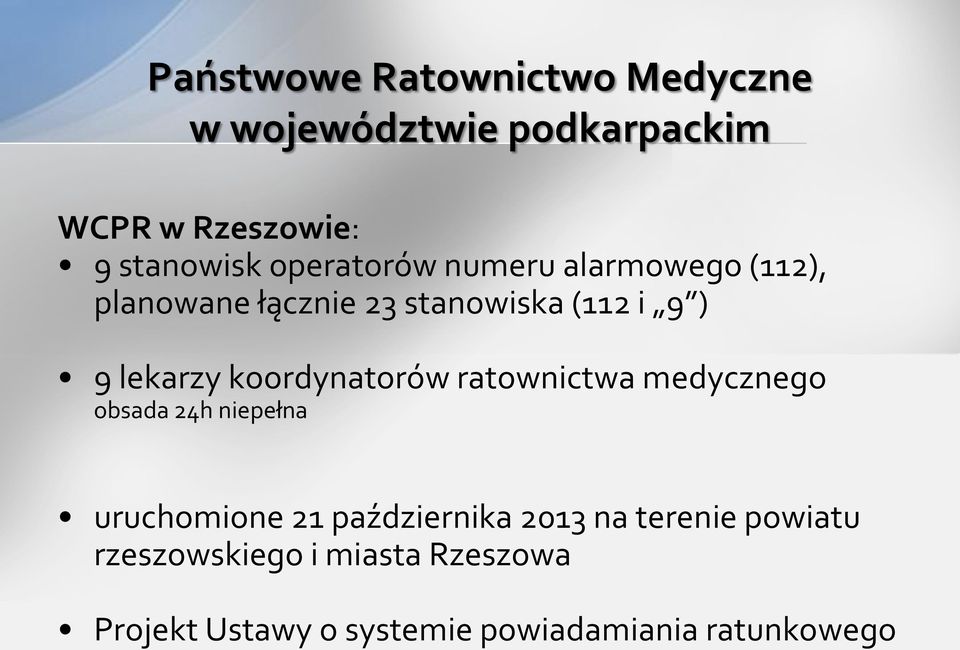koordynatorów ratownictwa medycznego obsada 24h niepełna uruchomione 21 października 2013