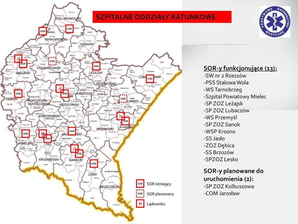 -S ZOZ Lubaczów -WS rzemyśl -S ZOZ Sanok -WS Krosno -SS Jasło -ZOZ Dębica -SS Brzozów