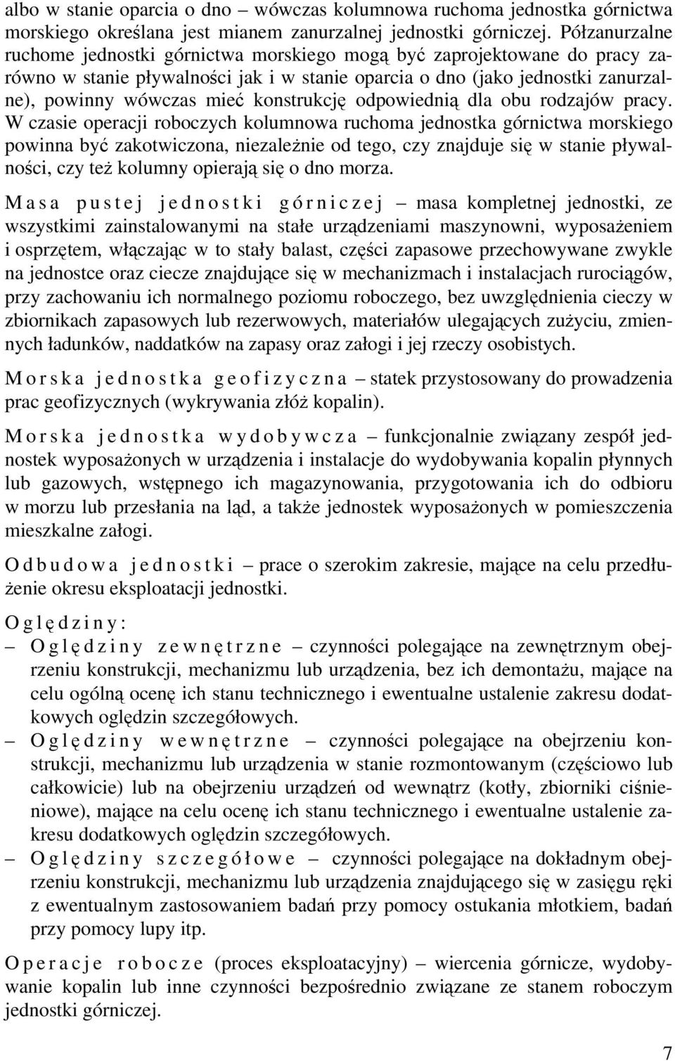 konstrukcję odpowiednią dla obu rodzajów pracy.