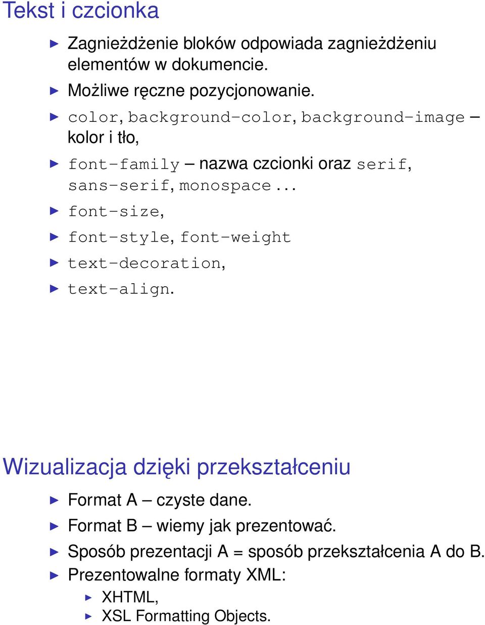 .. font-size, font-style, font-weight text-decoration, text-align. Wizualizacja dzięki przekształceniu Format A czyste dane.