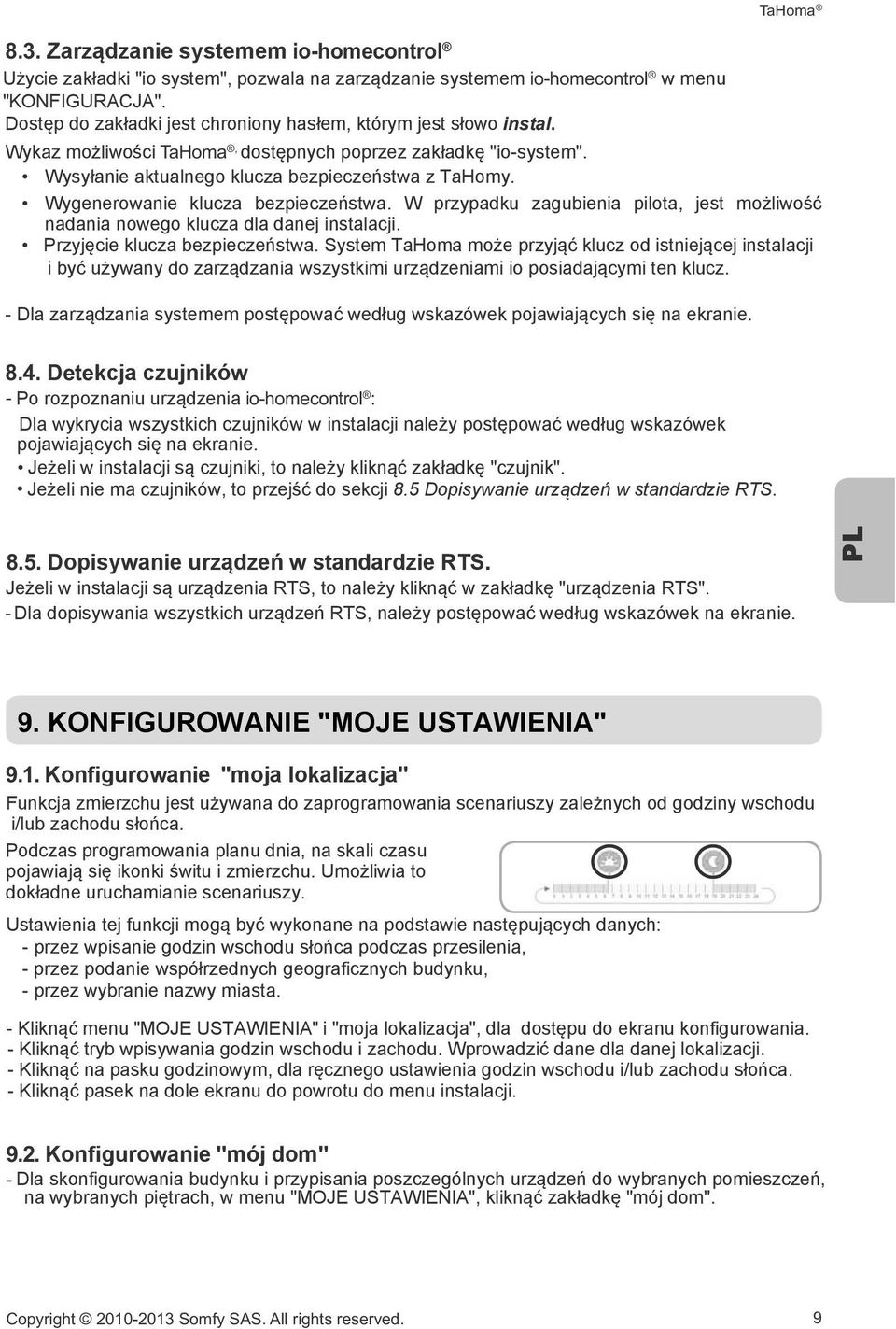 TaHoma Wykaz możliwości, dostępnych poprzez zakładkę "io-system". Wysyłanie aktualnego klucza bezpieczeństwa z TaHomy. Wygenerowanie klucza bezpieczeństwa.