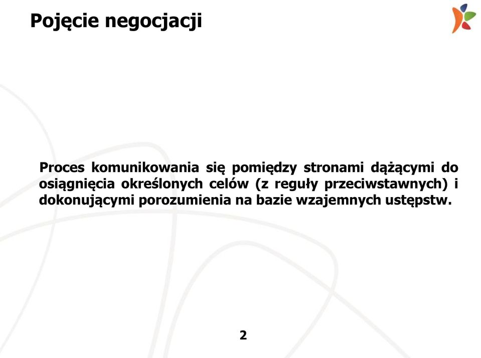 określonych celów (z reguły przeciwstawnych) i