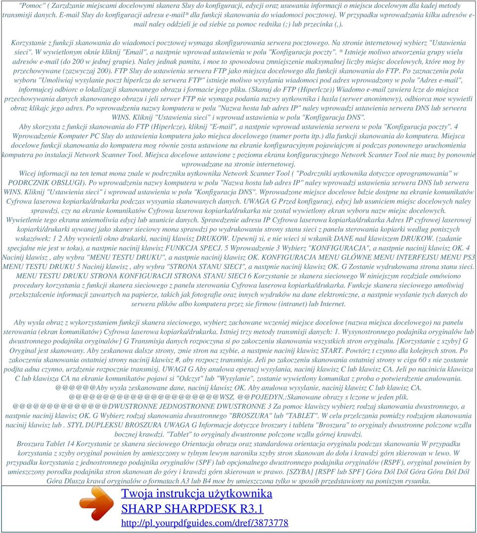 W przypadku wprowadzania kilku adresów e- mail naley oddzieli je od siebie za pomoc rednika (;) lub przecinka (,).