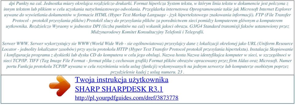Przegldarka internetowa Oprogramowanie takie jak Microsoft Internet Explorer uywane do wywietlania dokumentów w formacie HTML (Hyper Text Markup Language - jzyk hipertekstowego znakowania informacji).