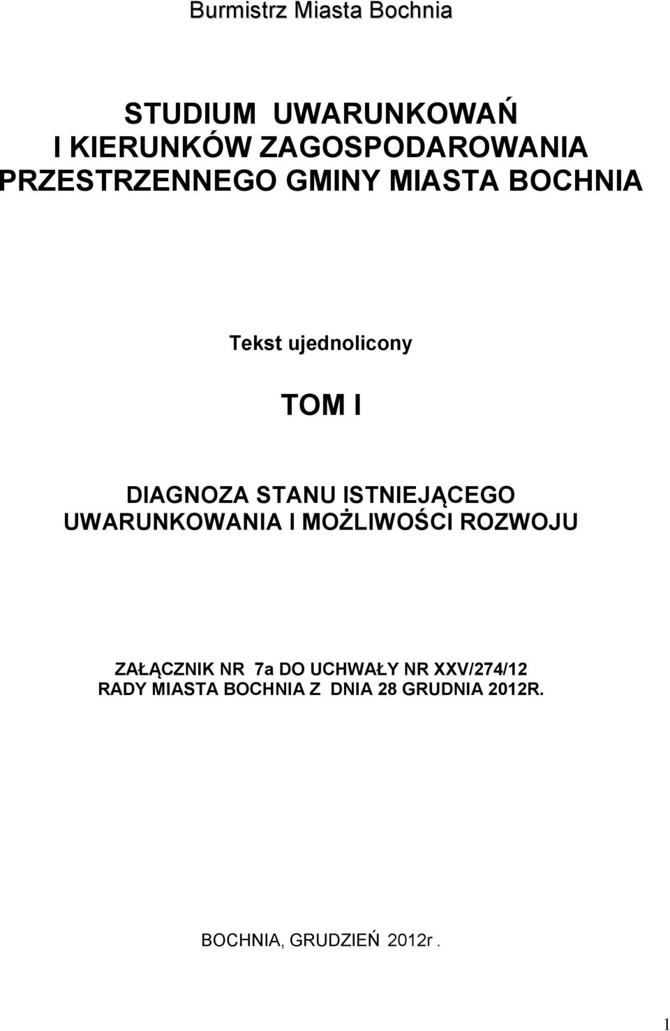 ISTNIEJĄCEGO UWARUNKOWANIA I MOŻLIWOŚCI ROZWOJU ZAŁĄCZNIK NR 7a DO UCHWAŁY NR