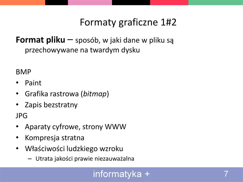 Zapis bezstratny JPG Aparaty cyfrowe, strony WWW Kompresja stratna