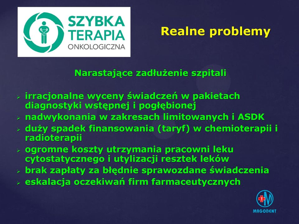 w chemioterapii i radioterapii ogromne koszty utrzymania pracowni leku cytostatycznego i utylizacji