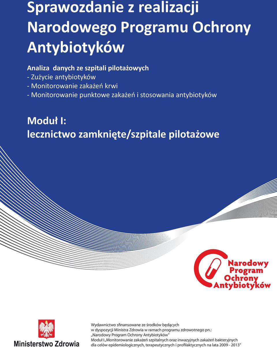 Wydawnictwo sfinansowane ze środków będących w dyspozycji Ministra Zdrowia w ramach programu zdrowotnego pn.