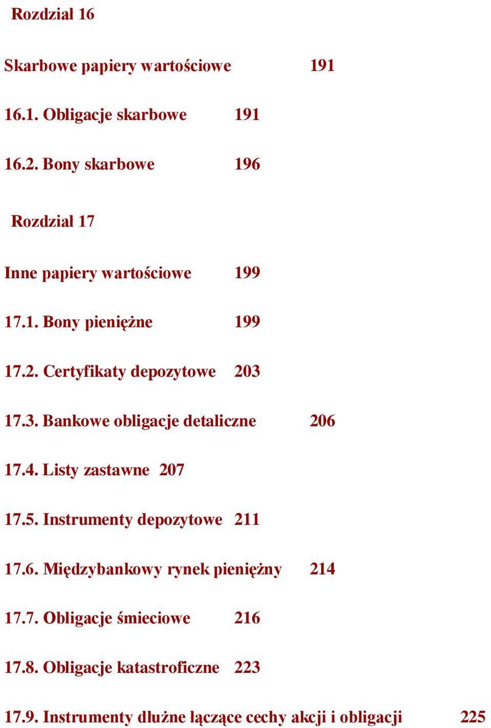 Certyfikaty depozytowe 203 17.3. Bankowe obligacje detaliczne 206 17.4. Listy zastawne 207 17.5.