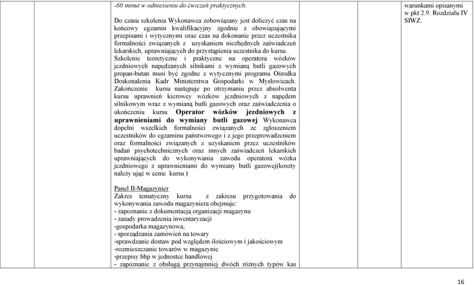 związanych z uzyskaniem niezbędnych zaświadczeń lekarskich, uprawniających do przystąpienia uczestnika do kursu.