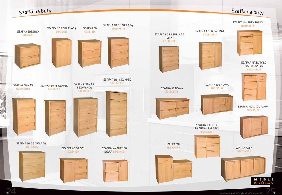 SZUFLADĄ 60x34x103 SZAFKA 60-6 KLAPEK 60x34x133,5 SZAFKA 90 NOWA 90x35x47,5 SZAFKA 100 NOWA 100x35x51 SZAFKA 100 Z SZUFLADĄ 100x35x67 SZAFKA NA BUTY 80 DRZWI 2 KLAPKI 80x34x69