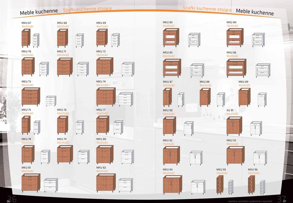 40x55x82 MKU 89 45x55x82 MKU 75 30x55x82 MKU 76 40x55x82 MKU 77 45x55x82 MKU 90 50x55x82 KU 91 60x55x82 MKU 78 50x55x82 MKU 79 60x55x82 MKU 80