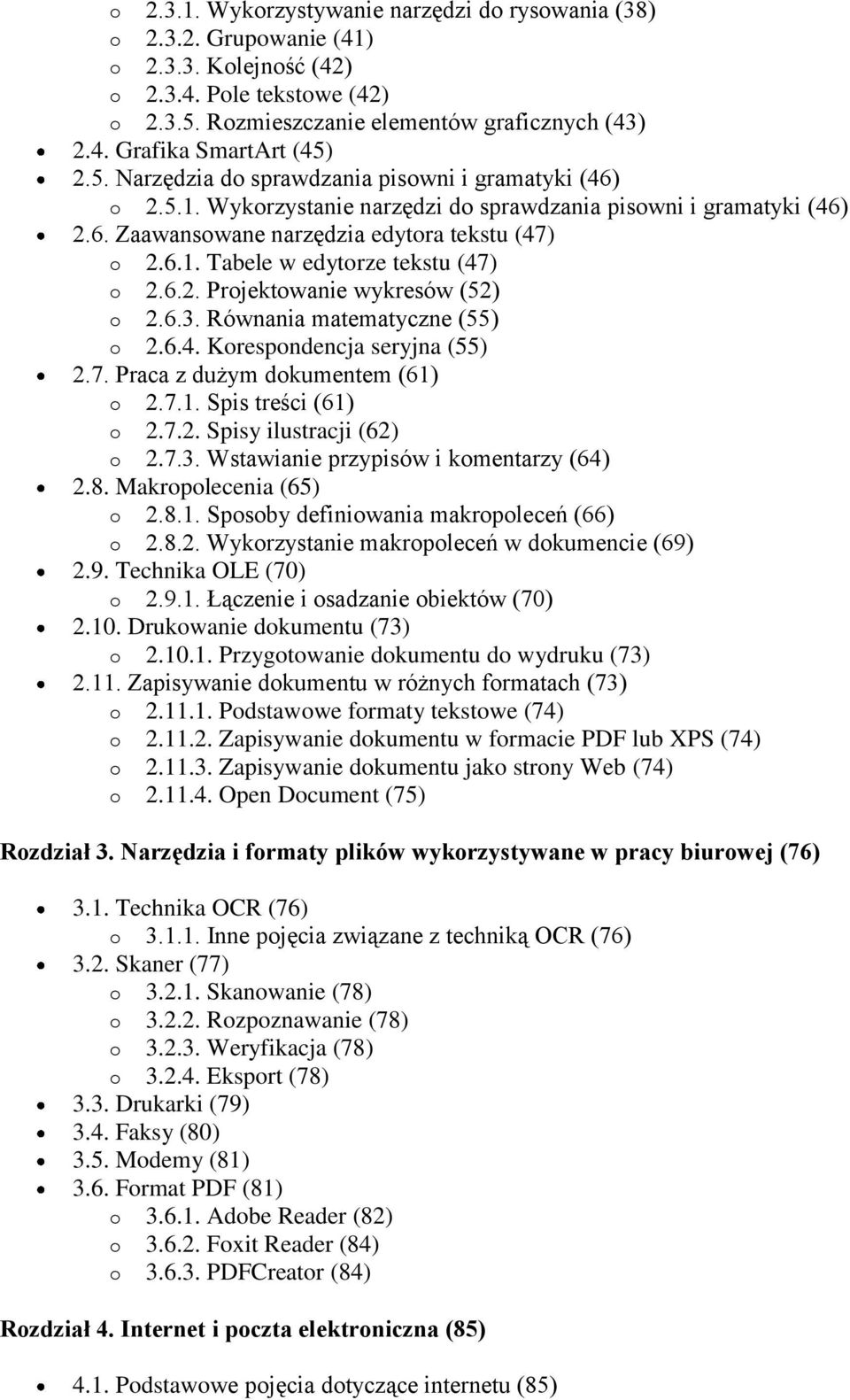 6.2. Projektowanie wykresów (52) o 2.6.3. Równania matematyczne (55) o 2.6.4. Korespondencja seryjna (55) 2.7. Praca z dużym dokumentem (61) o 2.7.1. Spis treści (61) o 2.7.2. Spisy ilustracji (62) o 2.