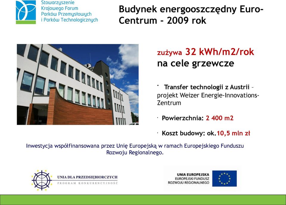 Energie-InnovationsZentrum Powierzchnia: 2 400 m2 Koszt budowy: ok.