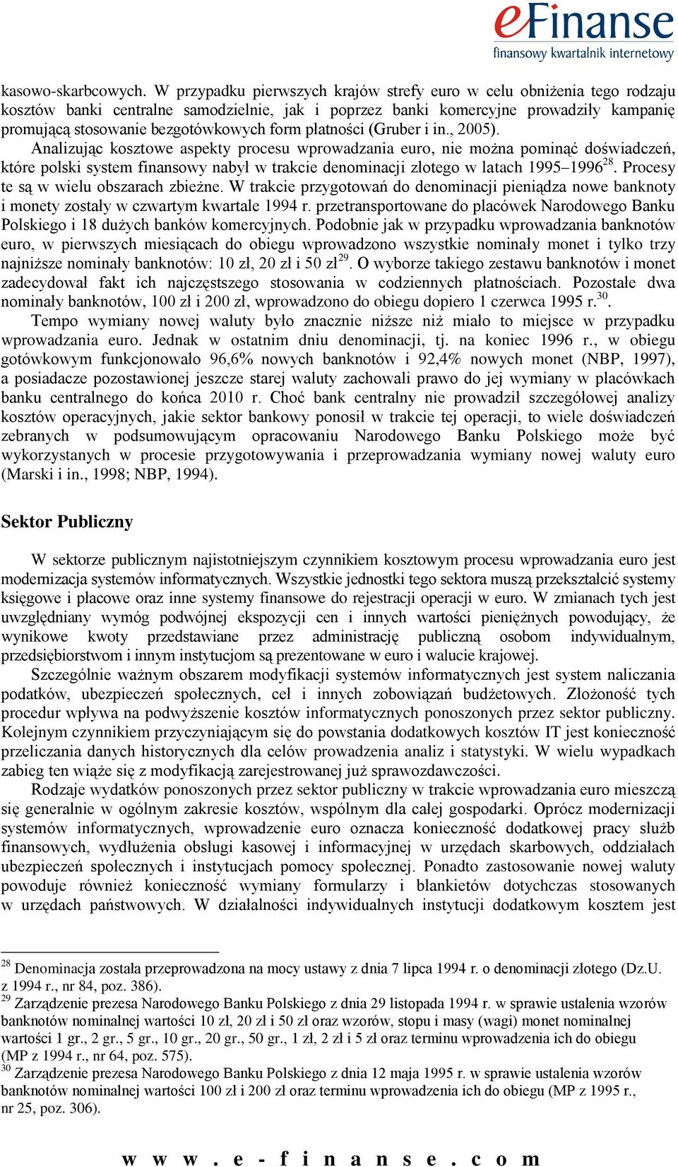 form płatności (Gruber i in., 2005).