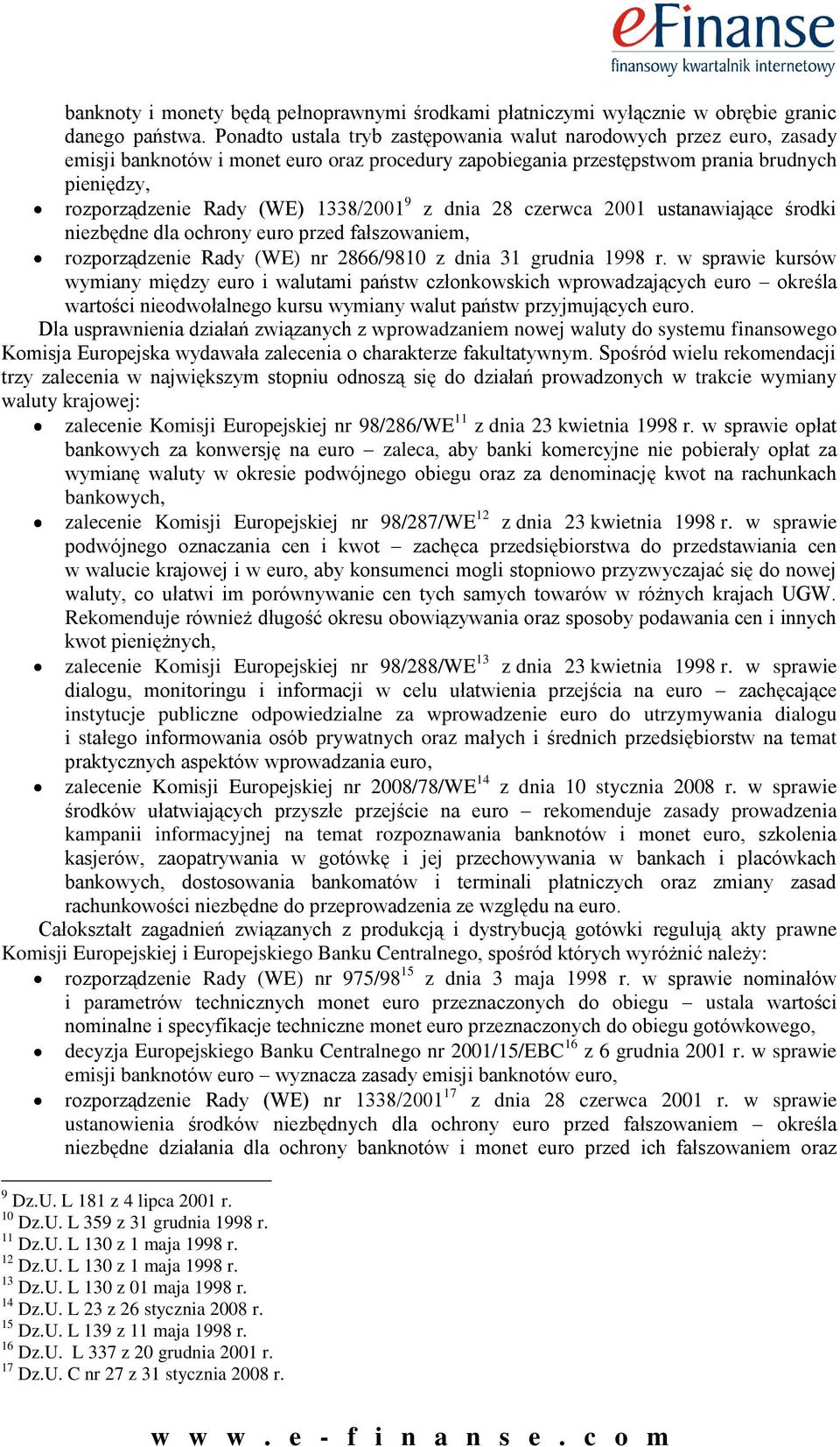 1338/2001 9 z dnia 28 czerwca 2001 ustanawiające środki niezbędne dla ochrony euro przed fałszowaniem, rozporządzenie Rady (WE) nr 2866/9810 z dnia 31 grudnia 1998 r.