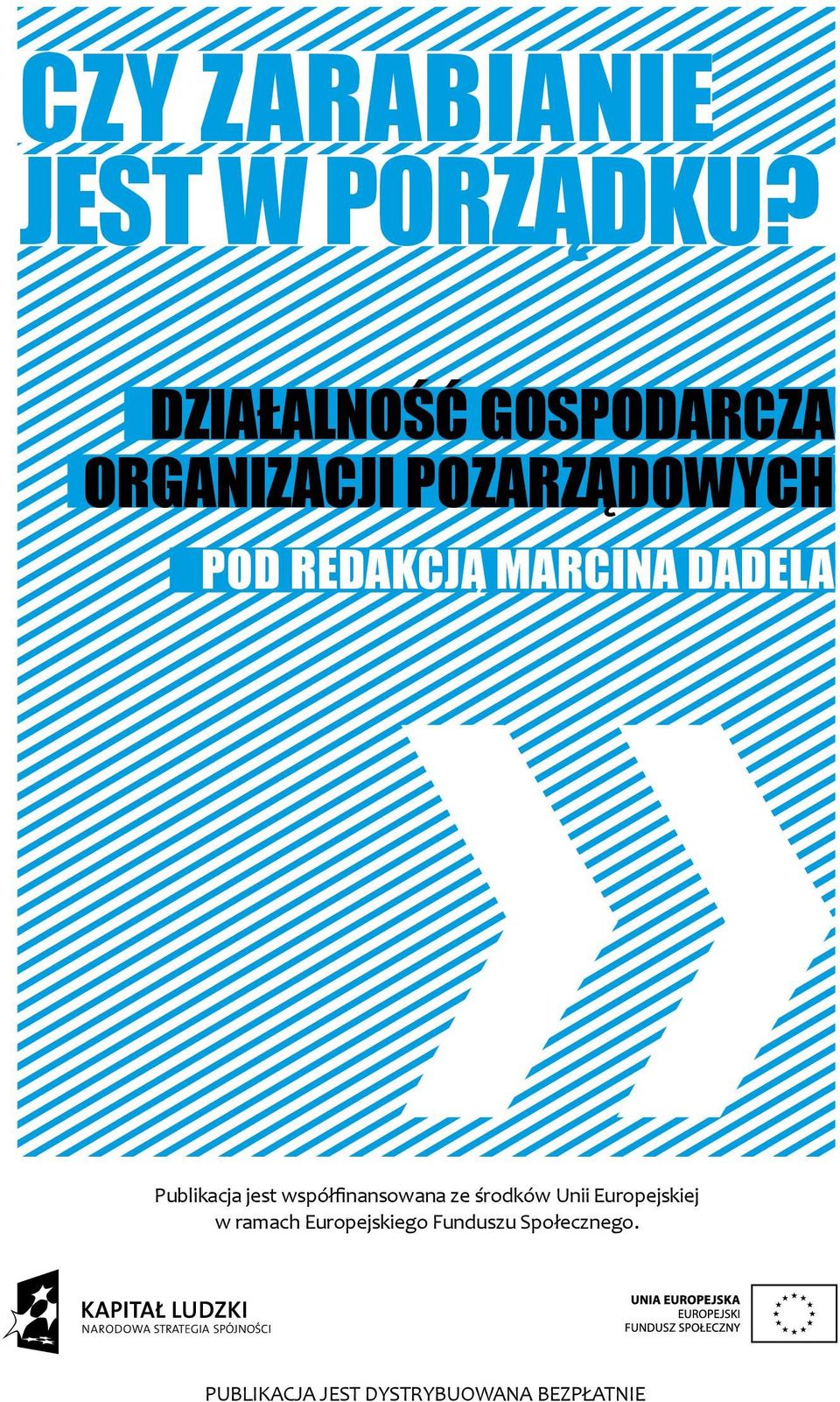 MARCINA DADELA Publikacja jest współfinansowana ze środków Unii
