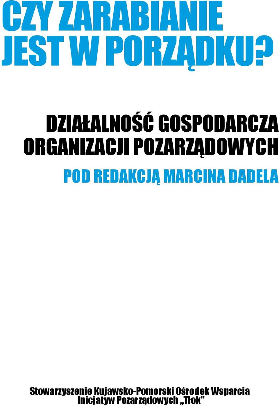 POZARZĄDOWYCH POD REDAKCJĄ MARCINA DADELA