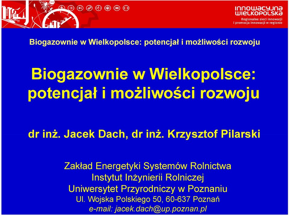 Krzysztof Pilarski Zakład Energetyki Systemów Rolnictwa Instytut Inżynierii