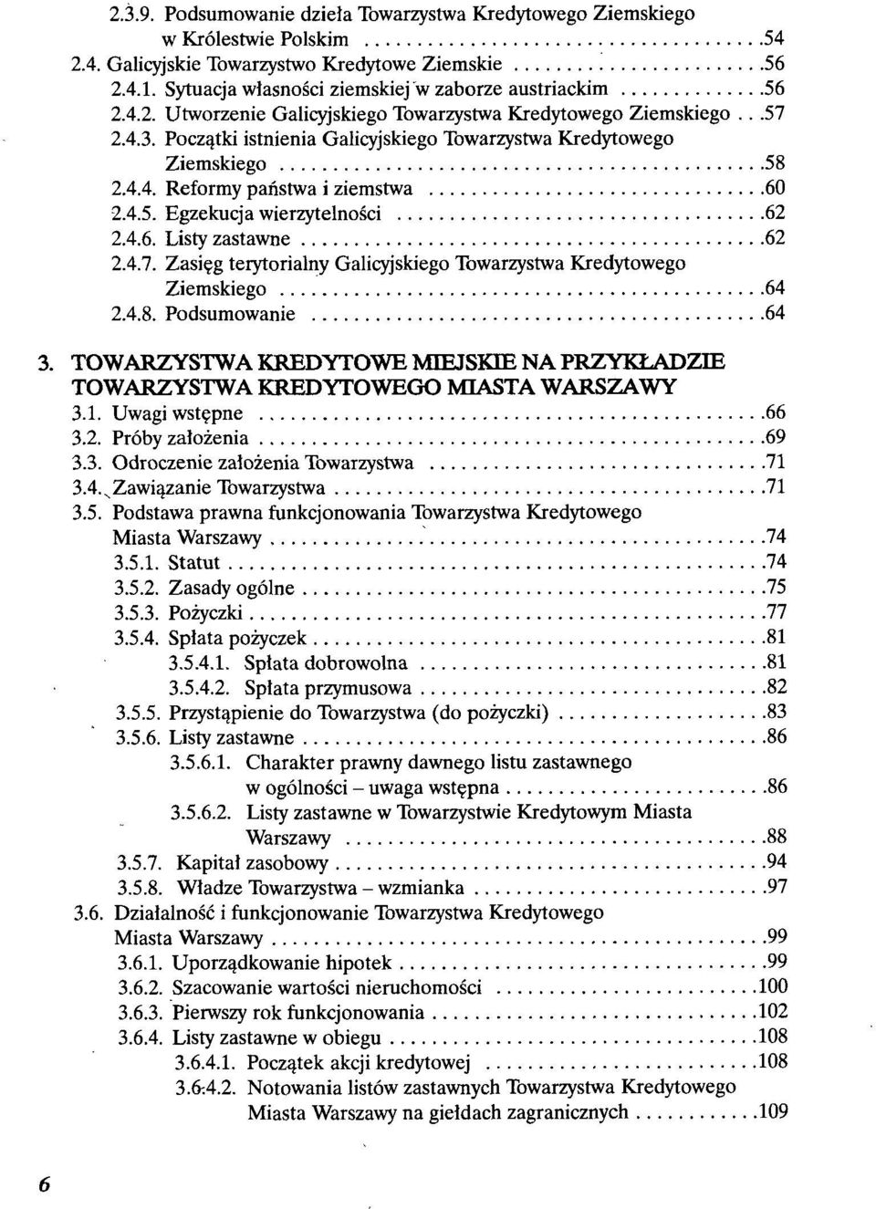 4.6. Listy zastawne 62 2.4.7. Zasięg terytorialny Galicyjskiego Towarzystwa Kredytowego Ziemskiego 64 2.4.8. Podsumowanie 64 3.