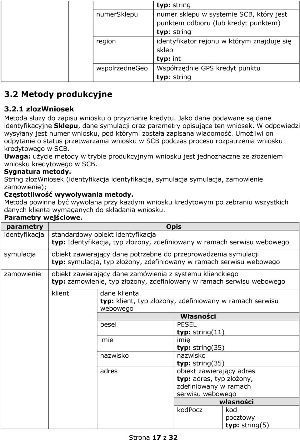W odpowiedzi wysyłany jest numer wniosku, pod którymi została zapisana wiadomość. Umożliwi on odpytanie o status przetwarzania wniosku w SCB podczas procesu rozpatrzenia wniosku kredytowego w SCB.