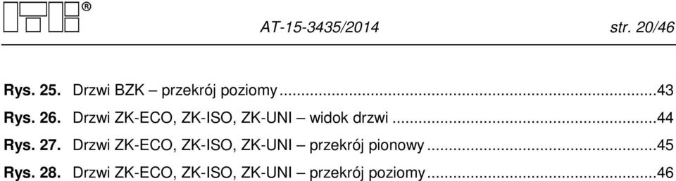 Drzwi ZK-ECO, ZK-ISO, ZK-UNI widok drzwi...44 Rys. 27.