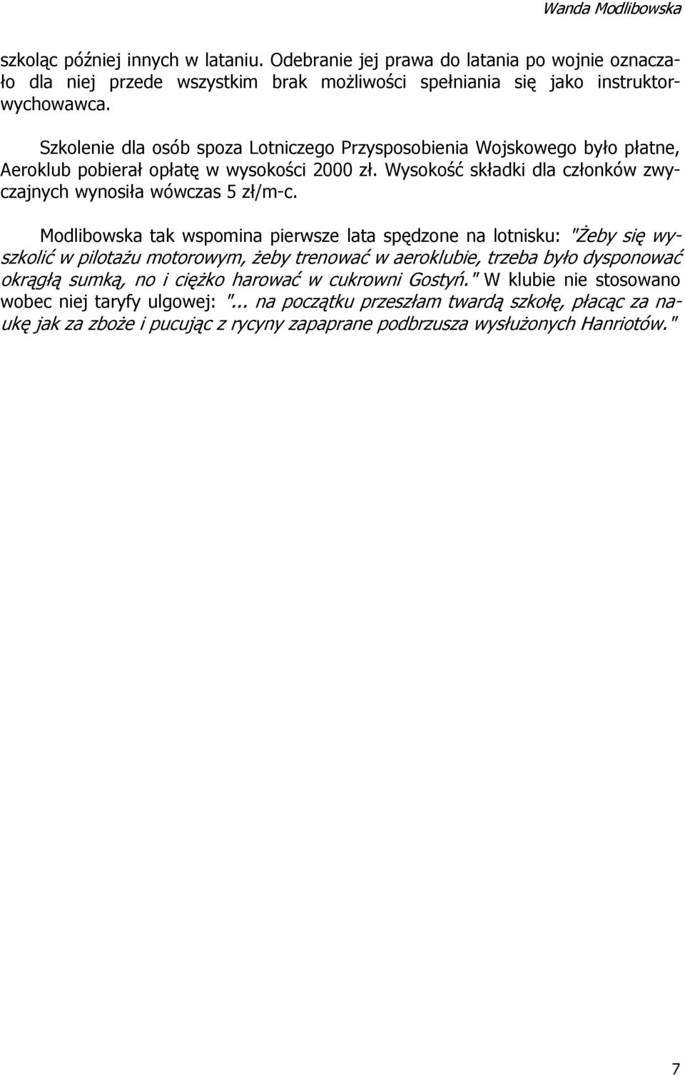Wysokość składki dla członków zwyczajnych wynosiła wówczas 5 zł/m-c.