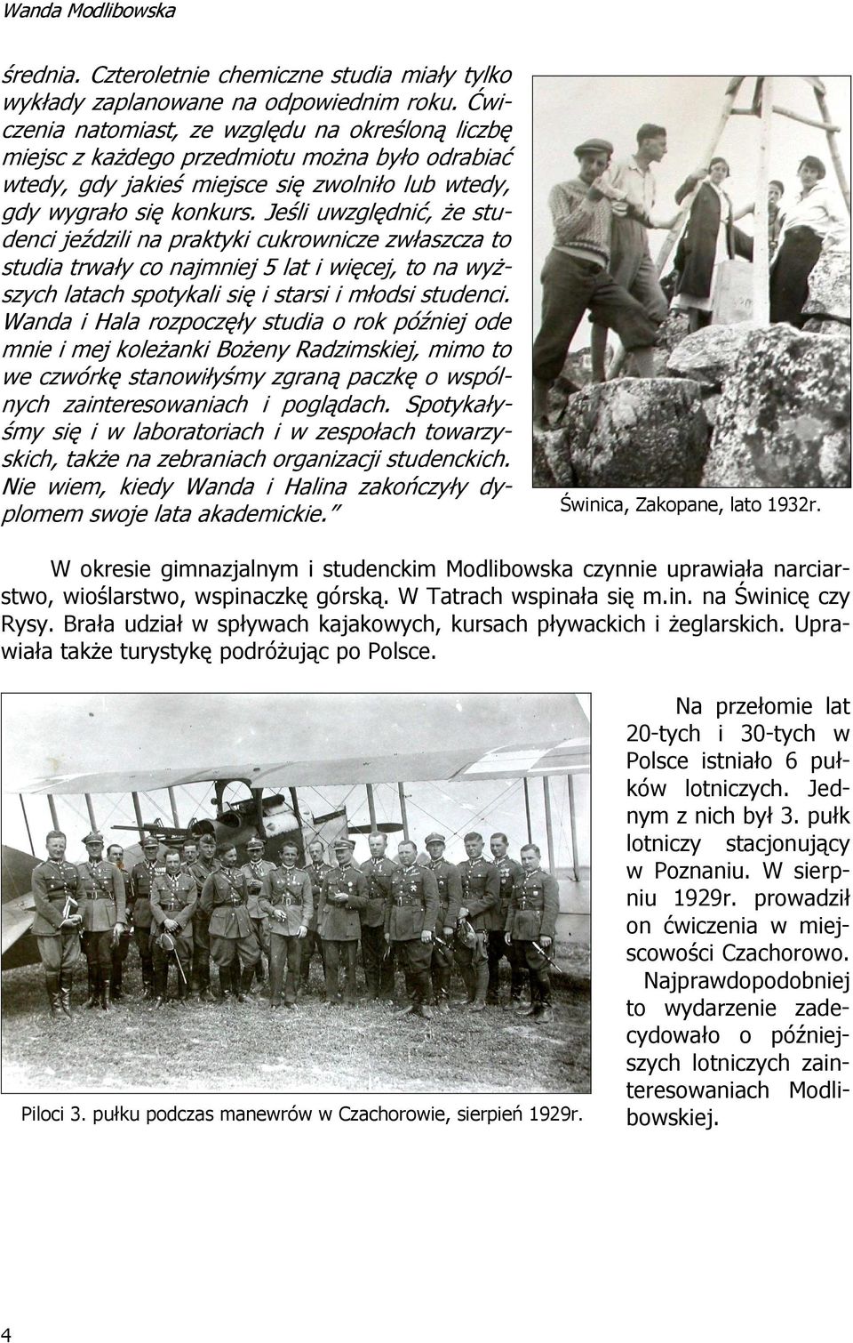 Jeśli uwzględnić, że studenci jeździli na praktyki cukrownicze zwłaszcza to studia trwały co najmniej 5 lat i więcej, to na wyższych latach spotykali się i starsi i młodsi studenci.