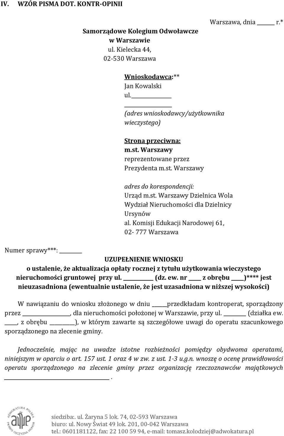 Komisji Edukacji Narodowej 61, 02-777 Warszawa Numer sprawy***: UZUPEŁNIENIE WNIOSKU o ustalenie, że aktualizacja opłaty rocznej z tytułu użytkowania wieczystego nieruchomości gruntowej przy ul. (dz.