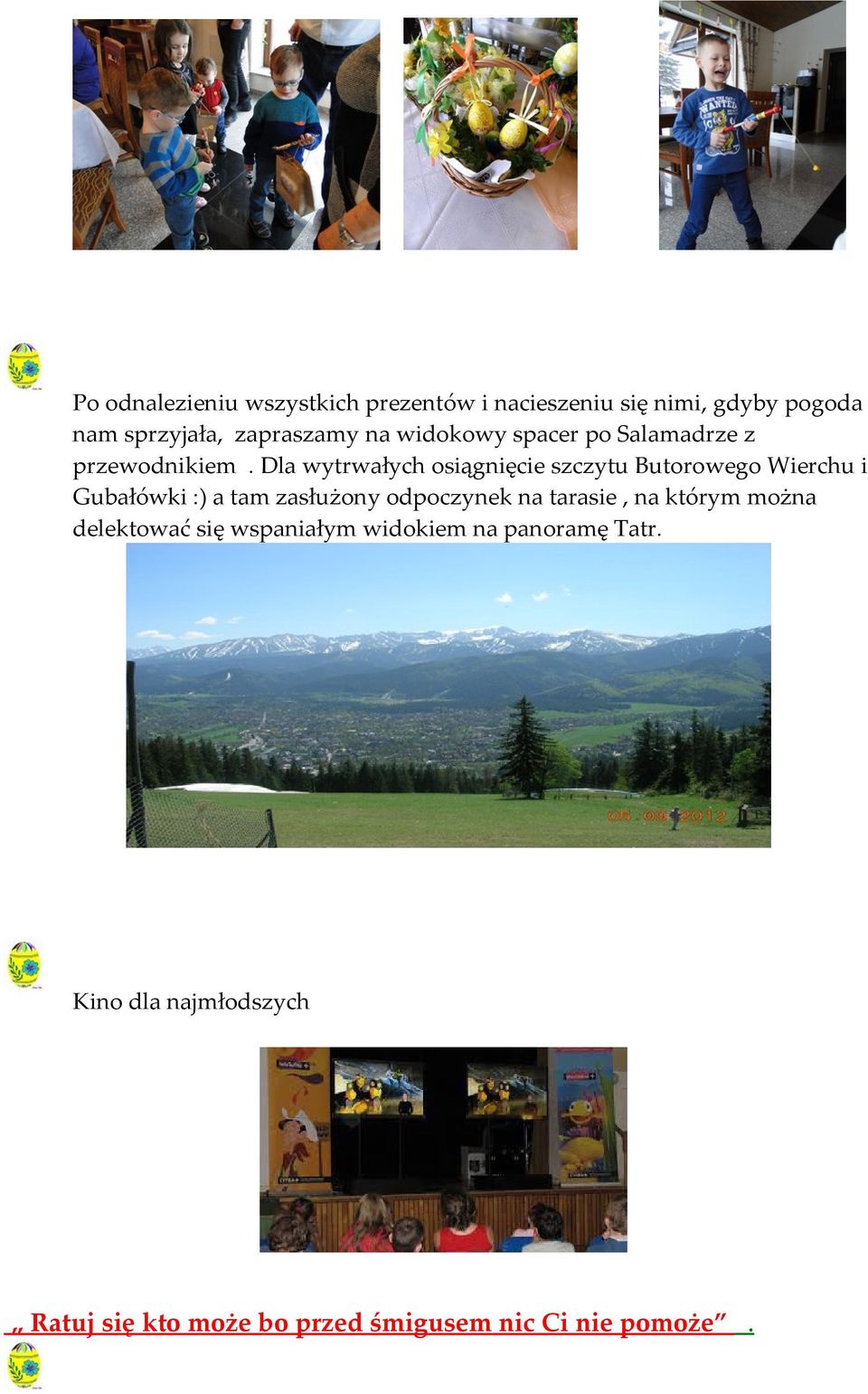 Dla wytrwałych osiągnięcie szczytu Butorowego Wierchu i Gubałówki :) a tam zasłużony odpoczynek na