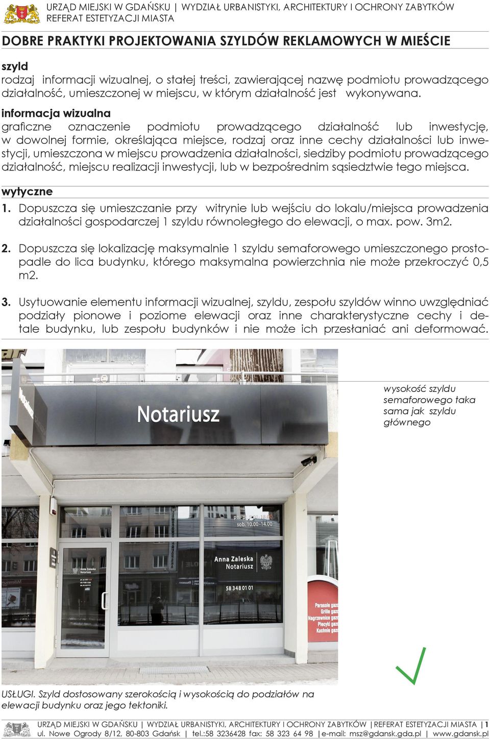 URZĄD MIEJSKI W GDAŃSKU WYDZIAŁ URBANISTYKI, ARCHITEKTURY I OCHRONY ZABYTKÓW REFERAT ESTETYZACJI MIASTA informacja wizualna graficzne oznaczenie podmiotu prowadzącego działalność lub inwestycję, w