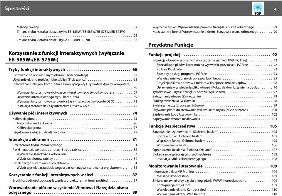 ..67 Używnie ekrnu projekcji jko tblicy (Tryb tblicy)...68 Sterownie funkcjmi komputer z ekrnu projekcji (Tryb interktywny komputer)...69 Wymgni systemowe dotyczące interktywnego trybu komputer.