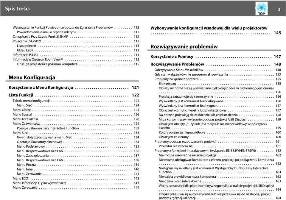 .. 122 Tbel menu konfigurcji... 122 Menu Sieć... 124 Menu Obrz... 124 Menu Sygnł... 126 Menu Ustwieni...128 Menu Zwnsow...129 Pozycje ustwień Esy Interctive Function... 132 Menu Sieć.