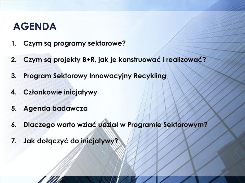 Program Sektorowy Innowacyjny Recykling 4. Członkowie inicjatywy 5.