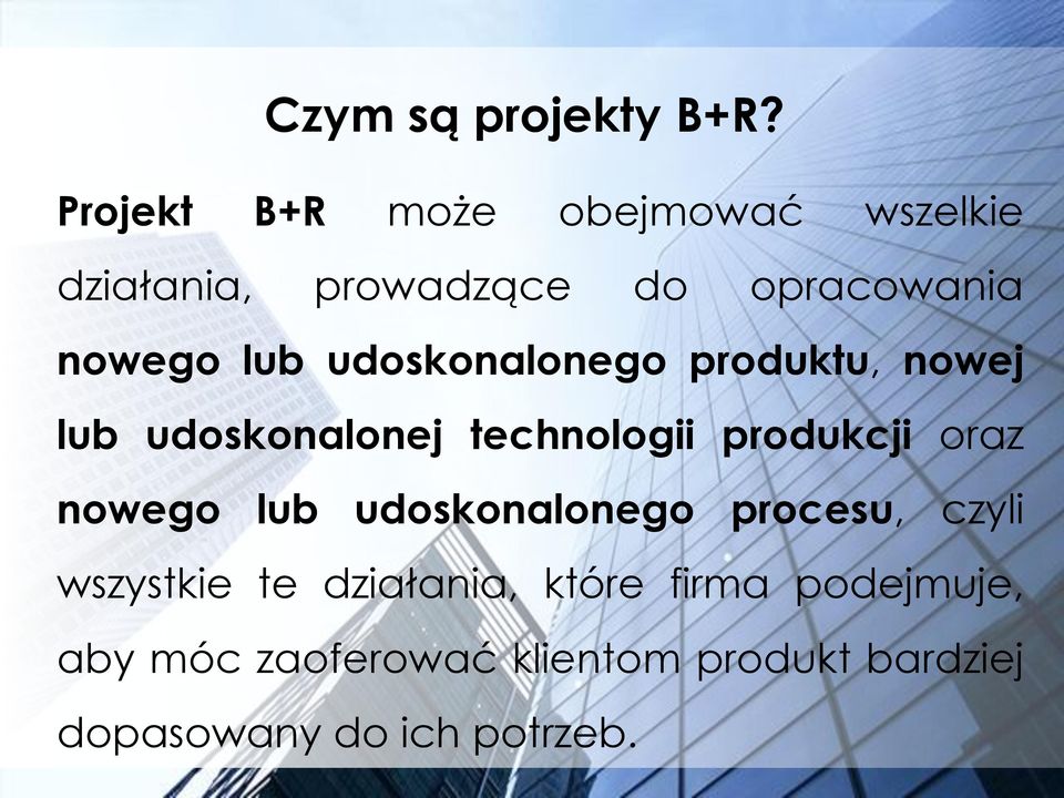 udoskonalonego produktu, nowej lub udoskonalonej technologii produkcji oraz nowego